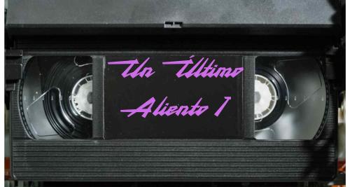 Un &Uacute;ltimo Aliento: Episodio 1