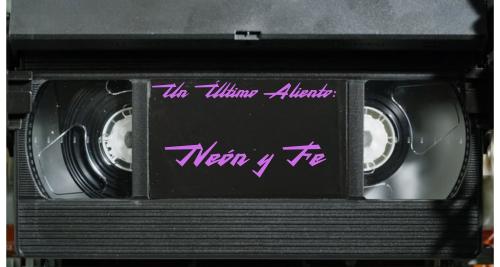 Un &Uacute;ltimo Aliento: Ne&oacute;n y Fe